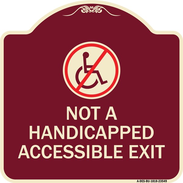 Not Handicapped Accessible Exit W/ Graphic Heavy-Gauge Aluminum Sign, 18" H, 18" L, BU-1818-23549
